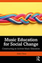 Music Education for Social Change: Constructing an Activist Music Education book cover